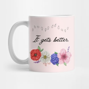 It gets better - Seeds to Bloom Design Mug